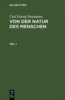 E-Book (pdf) Von der Natur des Menschen. Teil 1 von Carl Georg Neumann