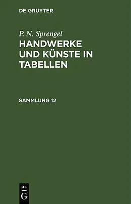E-Book (pdf) Handwerke und Künste in Tabellen. Sammlung 12 von P. N. Sprengel