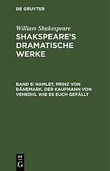 PDF Hamlet, Prinz von Dänemark. Der Kaufmann von Venedig. Wie es euch gefällt von William Shakespeare