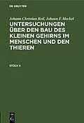 PDF Untersuchungen über den Bau des kleinen Gehirns im Menschen und den Thieren. Stück 5 von Johann Christian Reil, Johann F. Meckel