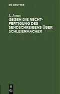 E-Book (pdf) Gegen die Rechtfertigung des Sendschreibens über Schleiermacher von L. Jonas