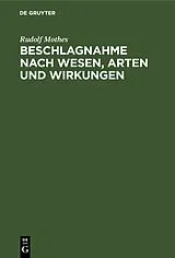 PDF Beschlagnahme nach Wesen, Arten und Wirkungen von Rudolf Mothes