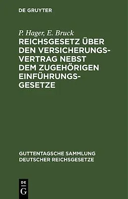 E-Book (pdf) Reichsgesetz über den Versicherungsvertrag nebst dem zugehörigen Einführungsgesetze von P. Hager, E. Bruck