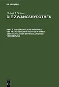 E-Book (pdf) Die gerichtliche Hypothek des französischen Rechtes in ihrer geschichtlichen Entwicklung und Verbreitung von Heinrich Schanz