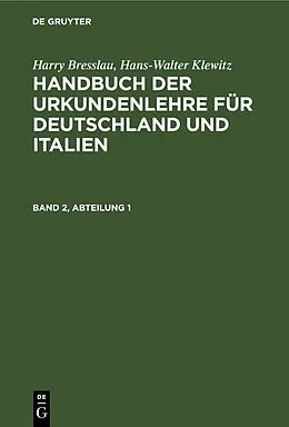 PDF Handbuch der Urkundenlehre für Deutschland und Italien. Band 2, Abteilung 1 von Harry Bresslau, Hans-Walter Klewitz