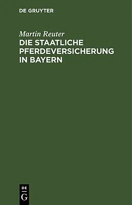 PDF Die staatliche Pferdeversicherung in Bayern von Martin Reuter