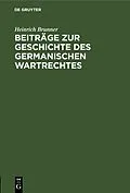 E-Book (pdf) Beiträge zur Geschichte des germanischen Wartrechtes von Heinrich Brunner