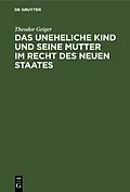 E-Book (pdf) Das uneheliche Kind und seine Mutter im Recht des neuen Staates von Theodor Geiger