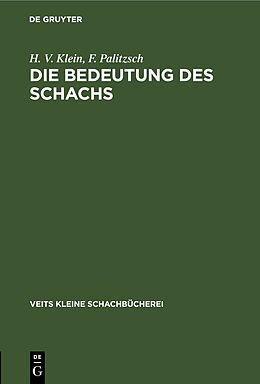 Fester Einband Die Bedeutung des Schachs von H. V. Klein, F. Palitzsch