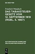 PDF Das Tabaksteuergesetz vom 12. September 1919 (RGBl. S. 1667) von Friedrich Wündisch