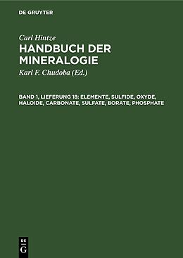Fester Einband Carl Hintze: Handbuch der Mineralogie / Elemente, Sulfide, Oxyde, Haloide, Carbonate, Sulfate, Borate, Phosphate von Carl Hintze