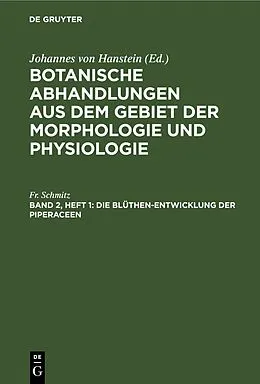 E-Book (pdf) Die Blüthen-Entwicklung der Piperaceen von Fr. Schmitz