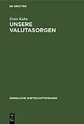 PDF Unsere Valutasorgen von Ernst Kahn