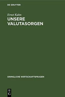 PDF Unsere Valutasorgen von Ernst Kahn