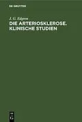 E-Book (pdf) Die Arteriosklerose. Klinische Studien von J. G. Edgren
