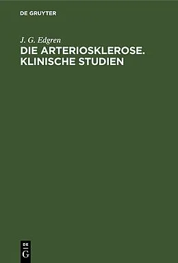 E-Book (pdf) Die Arteriosklerose. Klinische Studien von J. G. Edgren