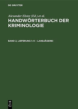 Fester Einband Handwörterbuch der Kriminologie / K  Landjägerei von 