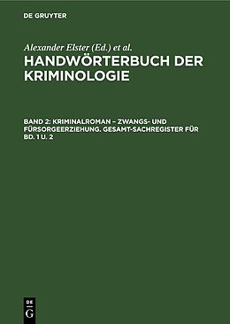 Fester Einband Handwörterbuch der Kriminologie / Kriminalroman  Zwangs- und Fürsorgeerziehung. Gesamt-Sachregister für Bd. 1 u. 2 von 