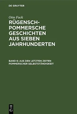 PDF Aus den letzten Zeiten Pommerscher Selbstständigkeit von Otto Fock