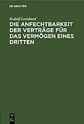 PDF Die Anfechtbarkeit der Verträge für das Vermögen eines Dritten von Rudolf Leonhard