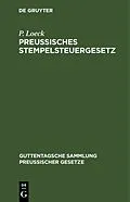 PDF Preußisches Stempelsteuergesetz von P. Loeck