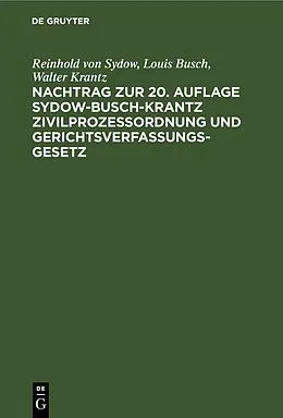 E-Book (pdf) Nachtrag zur 20. Auflage Sydow-Busch-Krantz Zivilprozeßordnung und Gerichtsverfassungsgesetz von Reinhold von Sydow, Louis Busch, Walter Krantz