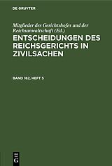 E-Book (pdf) Entscheidungen des Reichsgerichts in Zivilsachen / Entscheidungen des Reichsgerichts in Zivilsachen. Band 162, Heft 5 von 