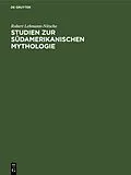 E-Book (pdf) Studien zur Südamerikanischen Mythologie von Robert Lehmann-Nitsche