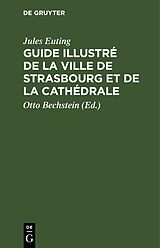 eBook (pdf) Guide illustré de la Ville de Strasbourg et de la Cathédrale de Jules Euting