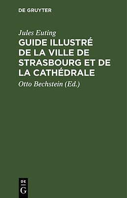 eBook (pdf) Guide illustré de la Ville de Strasbourg et de la Cathédrale de Jules Euting