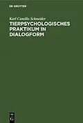 PDF Tierpsychologisches Praktikum in Dialogform von Karl Camillo Schneider