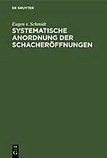 E-Book (pdf) Systematische Anordnung der Schacheröffnungen von Eugen v. Schmidt