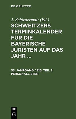 Fester Einband Schweitzers Terminkalender für die bayerische Juristen auf das Jahr ... / 1916, Teil 2: Personallisten von 