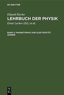 Fester Einband Eduard Riecke: Lehrbuch der Physik / Magnetismus und Elektrizität. Wärme von Eduard Riecke