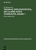 E-Book (pdf) Thomas Diplovatatius, De claris iuris consultis, Band 1 von H. Kantorowicz