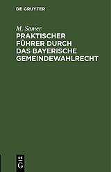 E-Book (pdf) Praktischer Führer durch das bayerische Gemeindewahlrecht von M. Samer