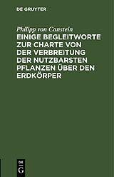 E-Book (pdf) Einige Begleitworte zur Charte von der Verbreitung der nutzbarsten Pflanzen über den Erdkörper von Philipp von Canstein