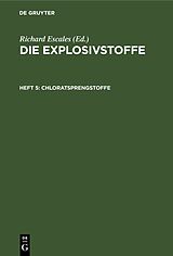 E-Book (pdf) Die Explosivstoffe / Chloratsprengstoffe von Richard Escales
