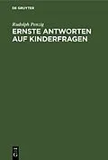 E-Book (pdf) Ernste Antworten auf Kinderfragen von Rudolph Penzig