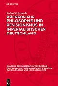 PDF Bürgerliche Philosophie und Revisionismus im imperialistischen Deutschland von Robert Steigerwald