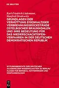 E-Book (pdf) Grundlagen der Verhüttung eisenhaltiger Verbrennungsrückstände ostelbischer Braunkohlen und ihre Bedeutung für das Niederschachtofenverfahren in der Deutschen Demokratischen Republik von Karl-Friedrich Lüdemann, Manfred Drodowsky