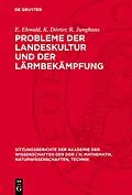 E-Book (pdf) Probleme der Landeskultur und der Lärmbekämpfung von E. Ehwald, K. Dörter, R. Junghans