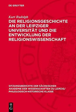 E-Book (pdf) Die Religionsgeschichte an der Leipziger Universität und die Entwicklung der Religionswissenschaft von Kurt Rudolph