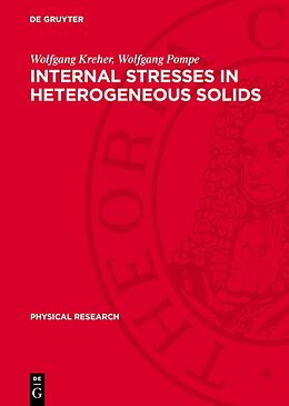 Livre Relié Internal Stresses in Heterogeneous Solids de Wolfgang Pompe, Wolfgang Kreher