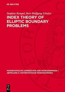 E-Book (pdf) Index Theory of Elliptic Boundary Problems von Stephan Rempel, Bert-Wolfgang Schulze