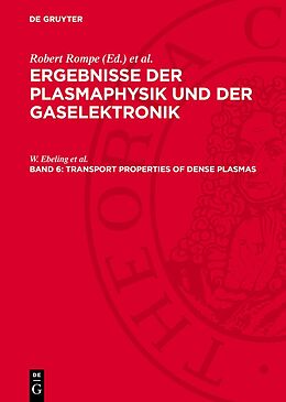 Livre Relié Ergebnisse der Plasmaphysik und der Gaselektronik / Transport Properties of Dense Plasmas de W. Ebeling et al.