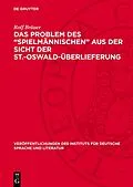 E-Book (pdf) Das Problem des Spielmännischen aus der Sicht der St.-Oswald-Überlieferung von Rolf Bräuer