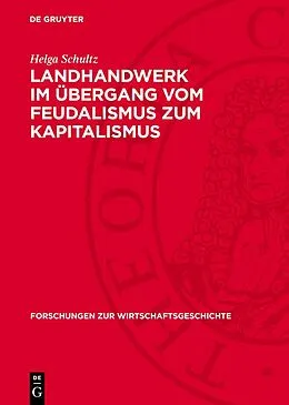 E-Book (pdf) Landhandwerk im Übergang vom Feudalismus zum Kapitalismus von Helga Schultz