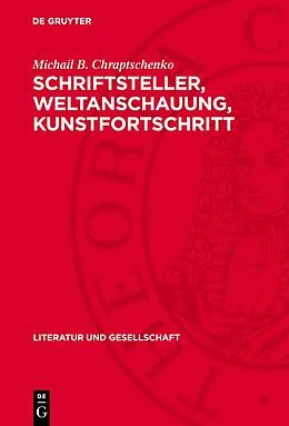 E-Book (pdf) Schriftsteller, Weltanschauung, Kunstfortschritt von Michail B. Chraptschenko