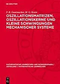 E-Book (pdf) Oszillationsmatrizen, Oszillationskerne und kleine Schwingungen mechanischer Systeme von F. R. Gantmacher, M. G. Krein